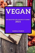 Vegan 2021 (Vegan Recipes 2021 French Edition)