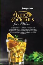Keto Cocktails for Athletes: 3 Books in 1