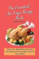 The Essential Air Fryer Recipe Book