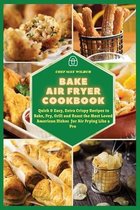 Bake Air Fryer Cookbook