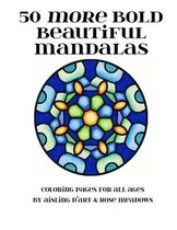 50 More Bold Beautiful Mandalas