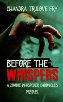 Before the Whispers