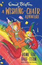 The Wishing-Chair-A Wishing-Chair Adventure: Home for Half-Term