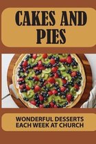 Cakes And Pies: Wonderful Desserts Each Week At Church