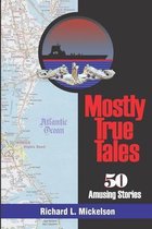Mostly True Tales