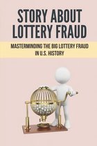 Story About Lottery Fraud: Masterminding The Big Lottery Fraud In U.S. History