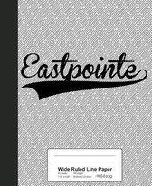 Wide Ruled Line Paper: EASTPOINTE Notebook