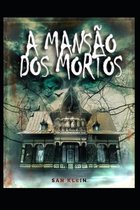 A Mansao dos Mortos