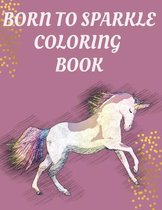 Born to Sparkle Coloring Book