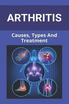 Athritis: Causes, Types And Treatment