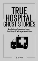 True Hospital Ghost Stories