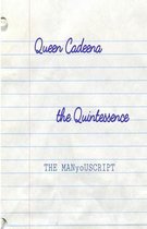Queen Cadeena the Quintessence THE MANyoUSCRIPT