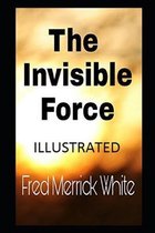 The Invisible Force Illustrated