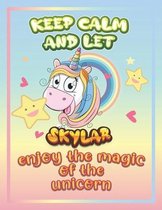 keep calm and let Addison enjoy the magic of the unicorn