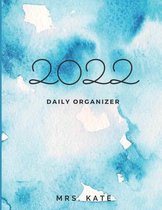 2022 Daily Organizer, Daily Planner, Day, Month, Year, Calendar.