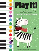Play It Christmas Songs A Superfast Way to Learn Awesome Songs on Your Piano or Keyboard