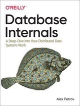 Database Internals A DeepDive Into How Distributed Data Systems Work