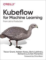 Kubeflow for Machine Learning From Lab to Production
