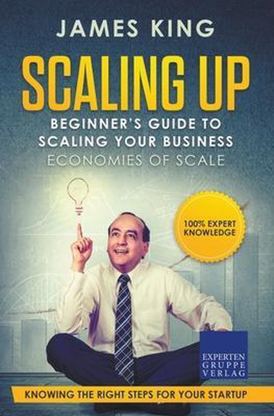 Scaling Up - Beginner's Guide To Scaling Your Business - cover