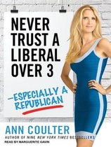 Never Trust a Liberal Over Three---Especially a Republican (Library Edition)