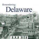 Remembering- Remembering Delaware