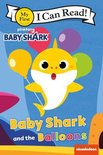 Baby Shark and the Balloons My First I Can Read