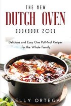 The New Dutch Oven Cookbook 2021