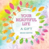 Your Beautiful Life