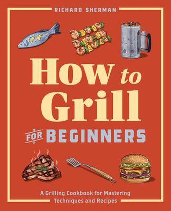 How to Cook- How to Grill for Beginners - cover