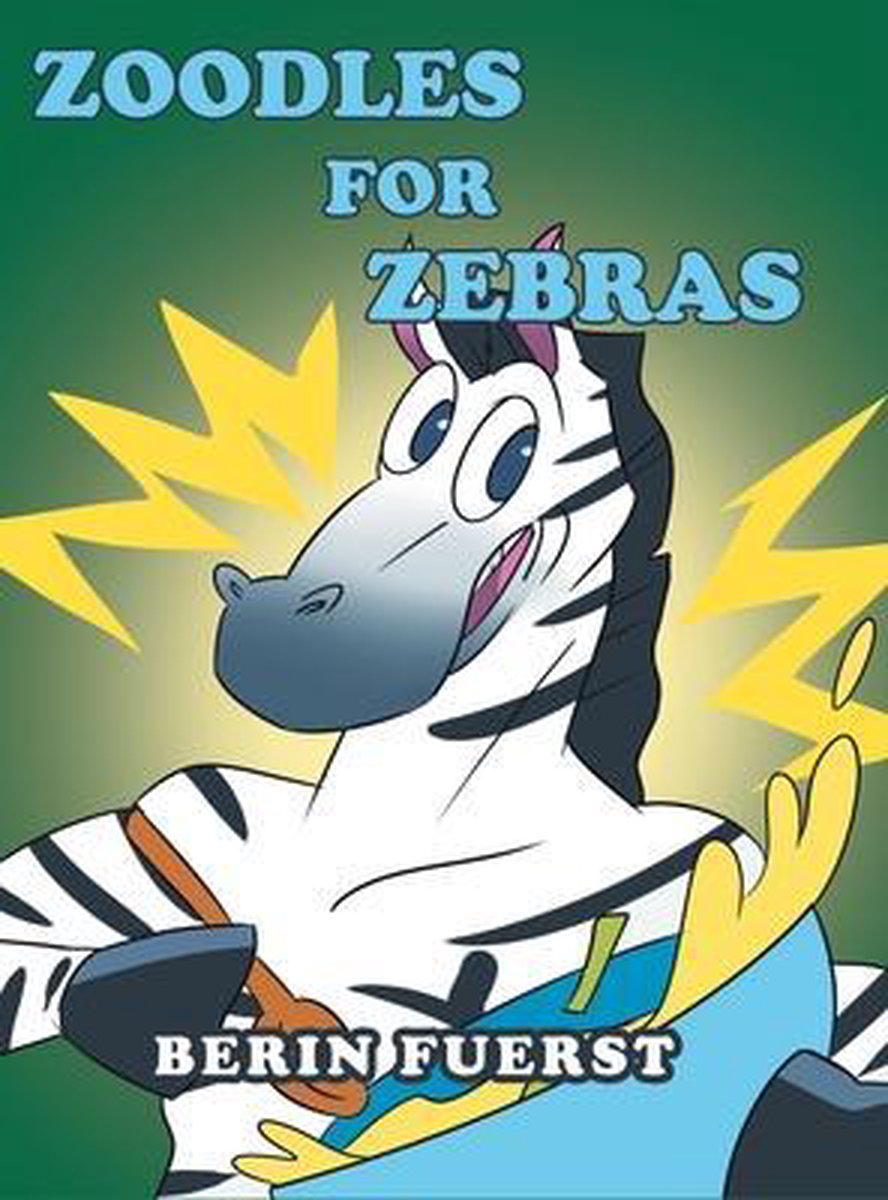 Zoodles for Zebras - Berin Fuerst