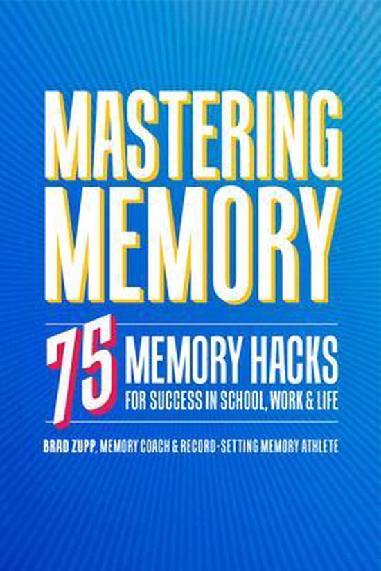 Mastering Memory, Brad Zupp 9781641522861 Boeken