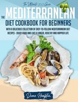 The Mediterranean Diet Cookbook: For Beginners