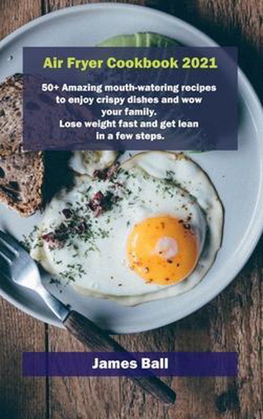 Air Fryer Cookbook 2021, James Ball 9781802858587 Boeken