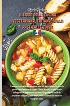 Il Libro Della Cucina Vegetariana Italiana, Dalla Pasta Alle Zuppe