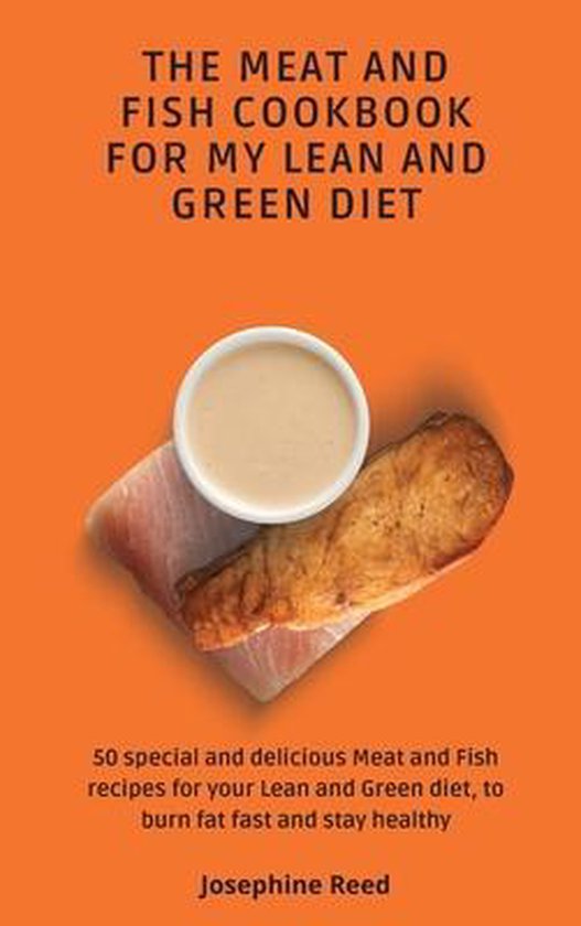 The Meat and Fish Cookbook for My Lean and Green Diet - cover