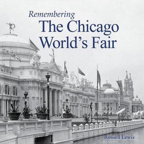 Remembering- Remembering the Chicago World's Fair