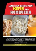 Learn New Recipes for Kefir and Kombucha