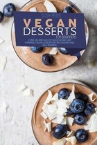 Vegan Desserts for beginners: A Step-By-Step Guide To Delicious and Easy Homemade vegan Desserts that are Delicious and Soul Satisfying: Vegan Desserts