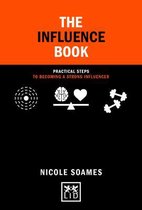 The Influence Book: Practical Steps to Becoming a Strong Influencer