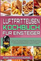 Luftfritteusen-Kochbuch Fur Einsteiger