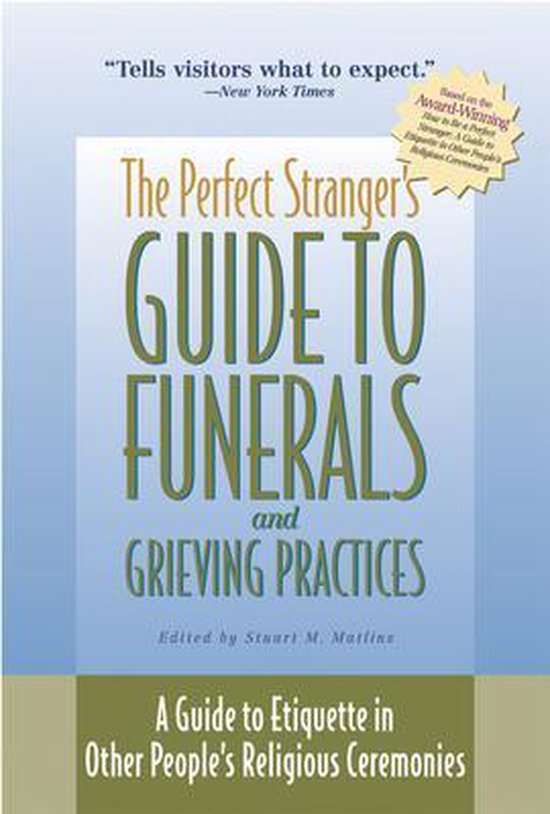 The Perfect Stranger's Guide to Funerals and Grieving Practi ... - cover