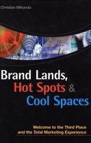 Brand Lands, Hot Spots & Cool Spaces