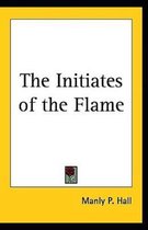 The initiates of the flame (illustrated edition)