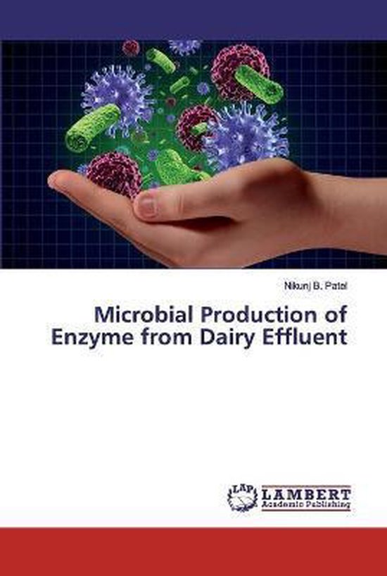 Microbial Production of Enzyme from Dairy Effluent 9786200479969