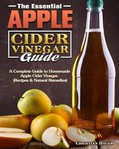 The Essential Apple Cider Vinegar Guide