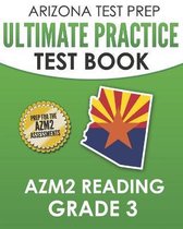 ARIZONA TEST PREP Ultimate Practice Test Book AzM2 Reading Grade 3
