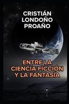 Entre la ciencia ficcion y la fantasia