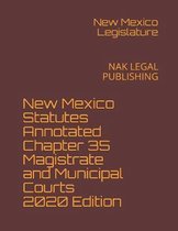 New Mexico Statutes Annotated Chapter 35 Magistrate and Municipal Courts 2020 Edition