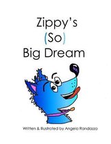 Zippy's (So) Big Dream