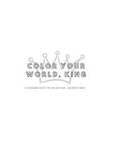 Color Your World King - A Coloring Book For the African-American Man